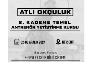 ATLI OKÇULUK 2. KADEME TEMEL ANTRENÖR YETİŞTİRME KURSU – NEVŞEHİR | 02-08 ARALIK 2024